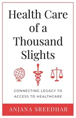 Health Care of a Thousand Slights - Anjana Sreedhar
