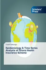 Epidemiology & Time Series Analysis of Ghana Health Insurance Scheme - Yussif Dokurugu