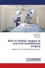 Role of robotic surgery in oral and maxillofacial surgery - Vishal Bansal
