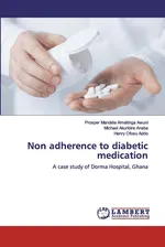 Non adherence to diabetic medication - Prosper Mandela Amaltinga Awuni