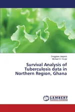 Survival Analysis of Tuberculosis Data in Northern Region, Ghana - Dioggban Jakperik