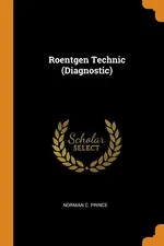 Roentgen Technic (Diagnostic) - Norman C. Prince