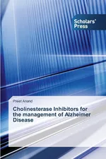 Cholinesterase Inhibitors for the management of Alzheimer Disease - Preet Anand