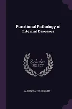 Functional Pathology of Internal Diseases - Albion Walter Hewlett