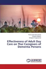 Effectiveness of Adult Day Care on Thai Caregivers of Dementia Persons - Premruetai Noimuenwai