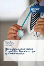 Dexmedetomidine versus Propofol for Bronchoscopic guided intubation - Nitesh Goel