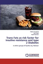 Trans Fats as risk factor for insuline resistance and type 2 Diabetes - Ali Fatima Yousaf