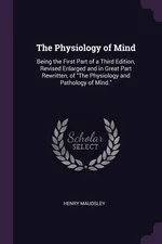 The Physiology of Mind - Henry Maudsley