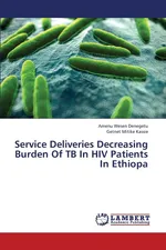 Service Deliveries Decreasing Burden of Tb in HIV Patients in Ethiopa - Amenu Wesen Denegetu