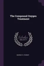 The Compound Oxygen Treatment - George R. Starkey