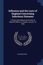 Influenza and the Laws of England Concerning Infectious Diseases - Richard Sisley