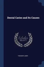 Dental Caries and Its Causes - Theodor Leber