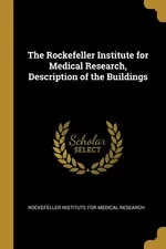 The Rockefeller Institute for Medical Research, Description of the Buildings - for Medical Research Rockefel Institute