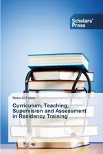 Curriculum, Teaching, Supervision and Assessment in Residency Training - Fahim Maha Al