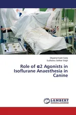Role of ?2 Agonists in Isoflurane Anaesthesia in Canine - Shyamal Kanti Guha