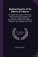 Medical Reports, of the Effects of Tobacco - Thomas Fowler