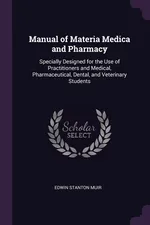 Manual of Materia Medica and Pharmacy - Edwin Stanton Muir