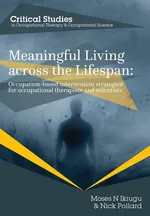 Meaningful Living across the Lifespan - Moses N Ikiugu