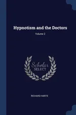 Hypnotism and the Doctors; Volume 2 - Richard Harte