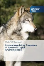 Immunoregulatory Proteases in Systemic Lupus Erythematosus - Khader Valli Rupanagudi