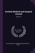 Scottish Medical and Surgical Journal; Volume 15 - William Russell