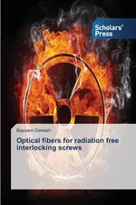 Optical fibers for radiation free interlocking screws - Bassem Darwish