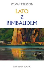 Lato z Rimbaudem - Sylvain Tesson