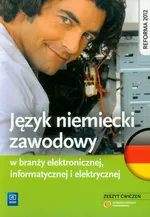 Język niemiecki zawodowy w branży elektronicznej, informatycznej i elektrycznej Zeszyt ćwiczeń - Sebastian Chadaj