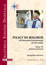 Polacy na Białorusi od Powstania Styczniowego do XXI wieku