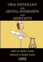 Oral Pathology for Dental Hygienists and Assistants - Adel M Abdel-Azim