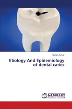 Etiology And Epidemiology of dental caries - Gunjan Kumar
