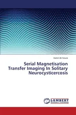 Serial Magnetisation Transfer Imaging in Solitary Neurocysticercosis - Souza Aaron de