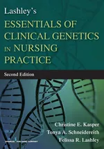 Lashley's Essentials of Clinical Genetics in Nursing Practice - Christine E. Kasper