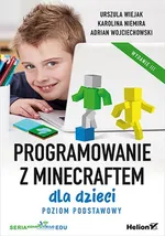 Programowanie z Minecraftem dla dzieci. Poziom podstawowy - Karolina Niemira