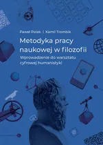 Metodyka pracy naukowej w filozofii - Paweł Polak