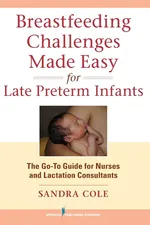 Breastfeeding Challenges Made Easy for Late Preterm Infants - Sandra Cole