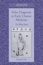 Pulse Diagnosis in Early Chinese Medicine - Elisabeth Hsu