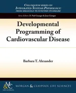 Developmental Programming of Cardiovascular Disease - Barbara T. Alexander