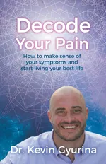 Decode Your Pain - Dr. Kevin Gyurina