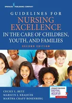 Guidelines for Nursing Excellence in the Care of Children, Youth, and Families - Cecily L. Betz