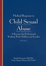 Medical Response to Child Sexual Abuse, Second Edition - Randell Alexander