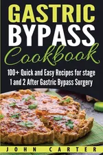 Gastric Bypass Cookbook - John Carter