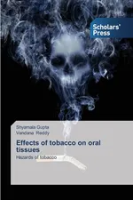 Effects of tobacco on oral tissues - Shyamala Gupta