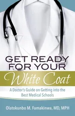 Get Ready for Your White Coat - Dr. Olatokunbo   M. Famakinwa