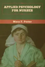 Applied Psychology for Nurses - Mary  F. Porter