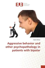 Aggressive behavior and other psychopathology in patients with bipolar - Habte Belete
