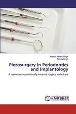 Piezosurgery in Periodontics and Implantology - Asmita Singh