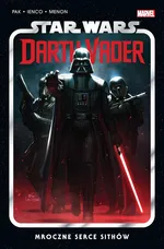 Star Wars Darth Vader. Mroczne serce Sithów. Tom 1 - Raffaele Lenco