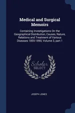 Medical and Surgical Memoirs - Joseph Jones