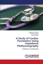 A Study of Cardiac Parameters Using Impedance Plethysmography - Chintansinh Parmar